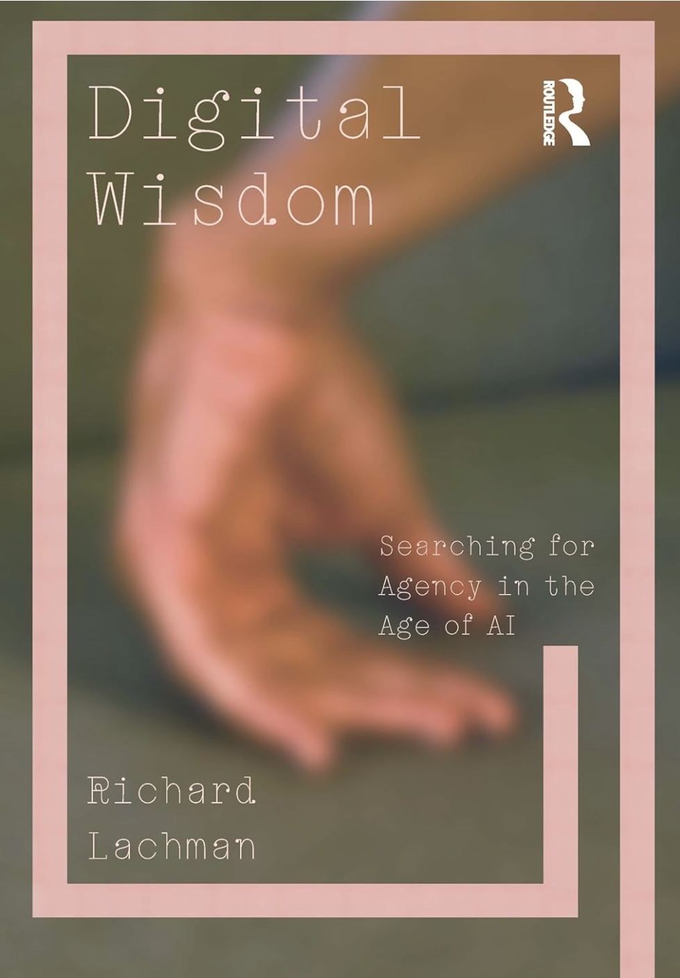 Digital Wisdom — Richard Lachman